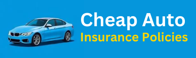 Cheap Auto Insurance Policies